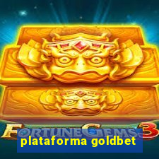 plataforma goldbet